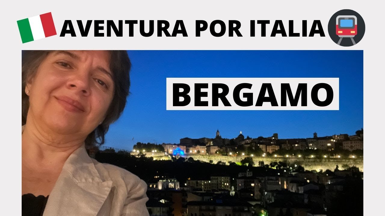 AHHH, BELLO BERGAMO! UN DÍA ENCANTADOR - AVENTURA EN TREN POR ITALIA