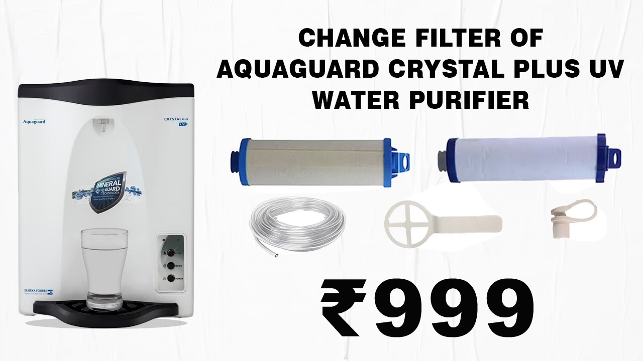 Filter Change Aquaguard Crystal Plus UV Water Purifier in ₹999 | Aquaguard Crystal Plus Filter Kit