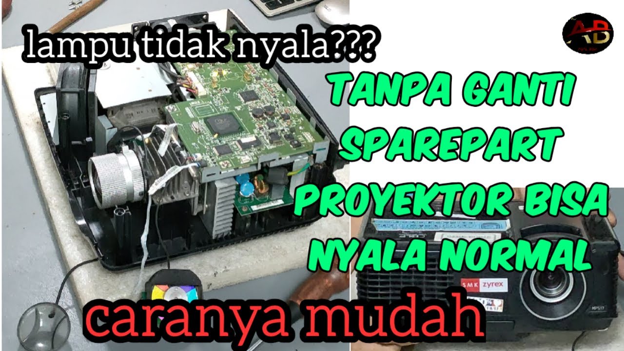 memperbaiki proyektor lampu tidak mau nyala tanpa ganti sparepart