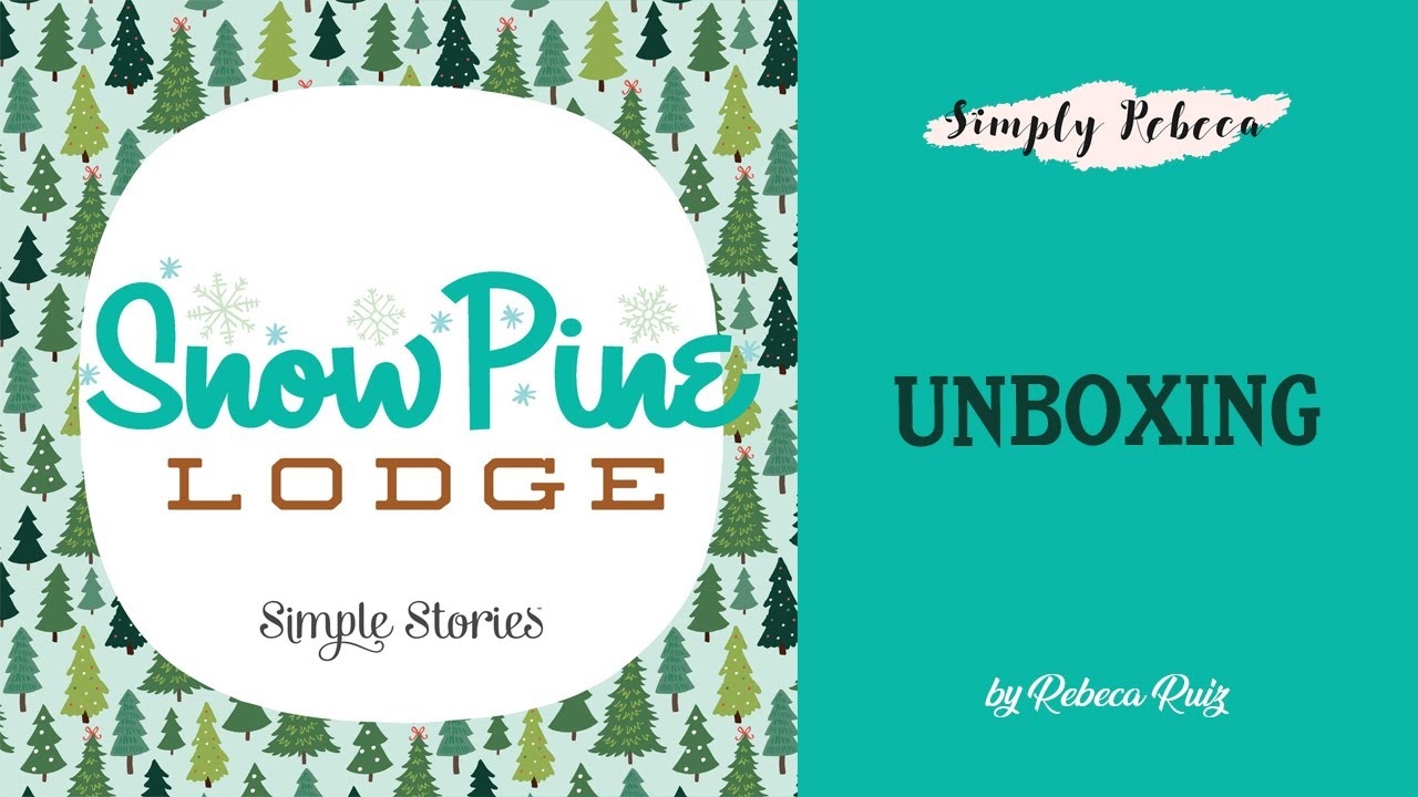Product Share: Unboxing Snow Pine Lodge Collection by Simple Stories