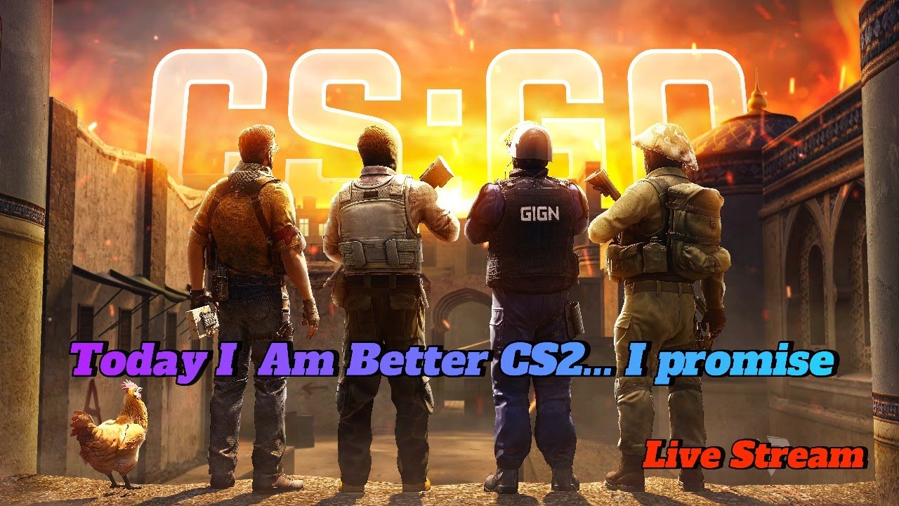 CS2 Today is The Day I  am Better Faster Stronger Smarter