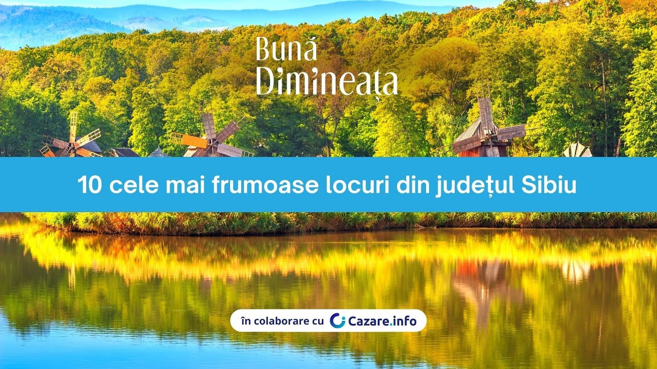 10 cele mai frumoase locuri din județul Sibiu - BunaDimineata.ro