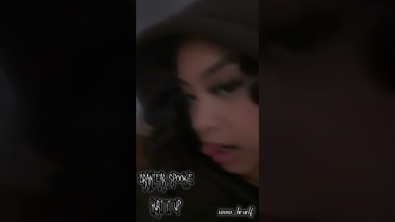 Braintear Spookie - Hurt It Up - Sped Up