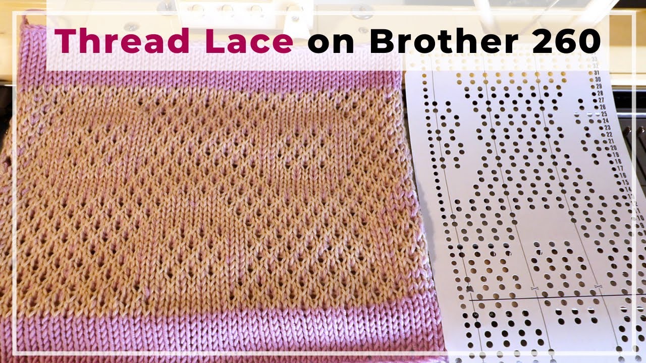 How to knit thread lace on a Brother 260 bulky knitting machine