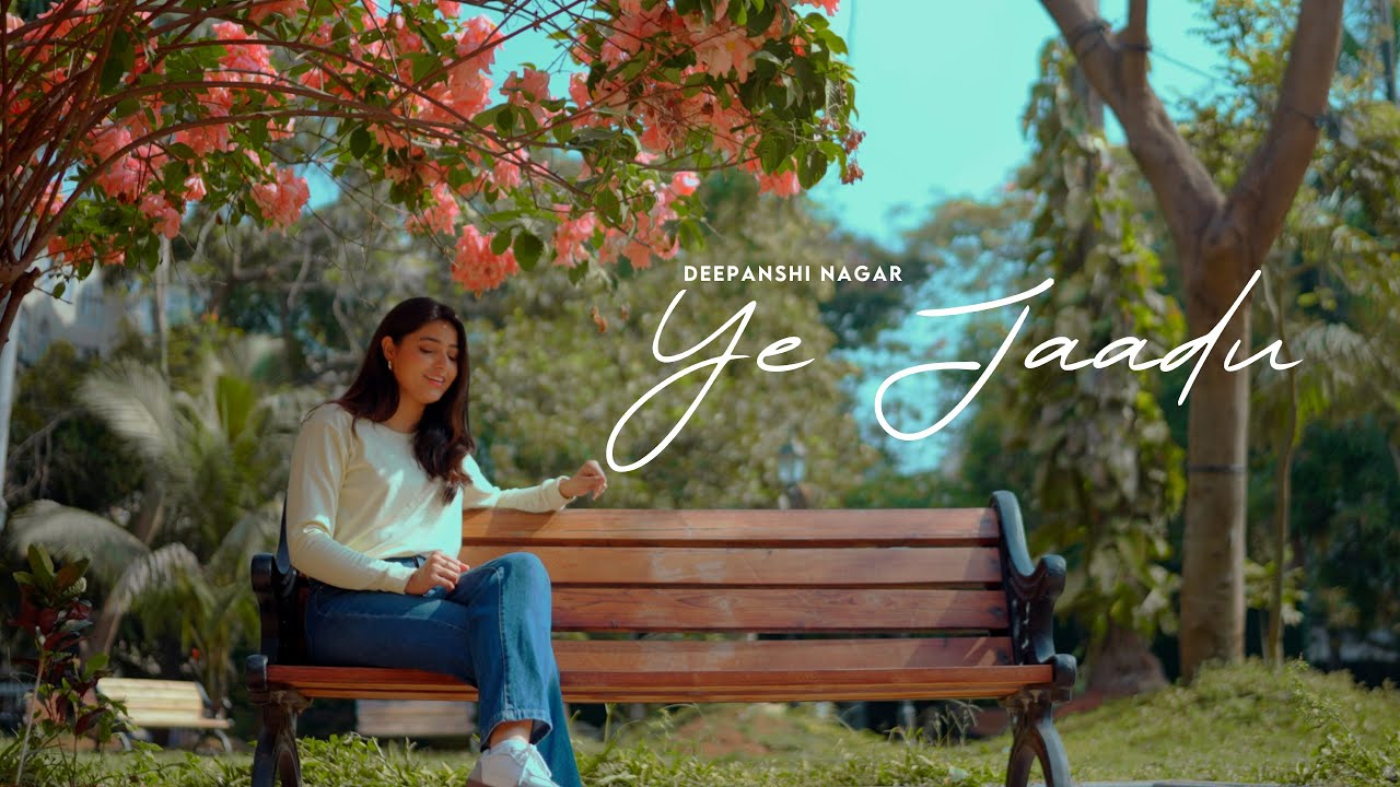 Deepanshi Nagar - Ye Jaadu | Hindi Romantic Indie Pop Song 2026