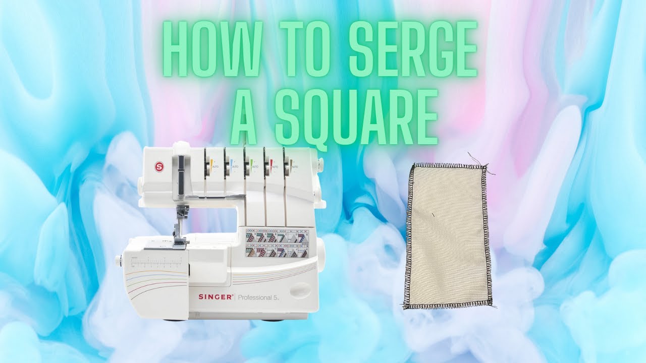 Master Easy Square Serging in Minutes / How to overlock an edge/  How to serge a square