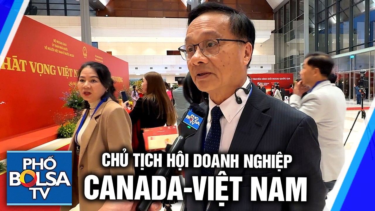 Chủ tịch Hội DN Canada-Việt Nam: Hỗ trợ xuất khẩu 1 container là giúp cho 10 ngàn công lao động ở VN