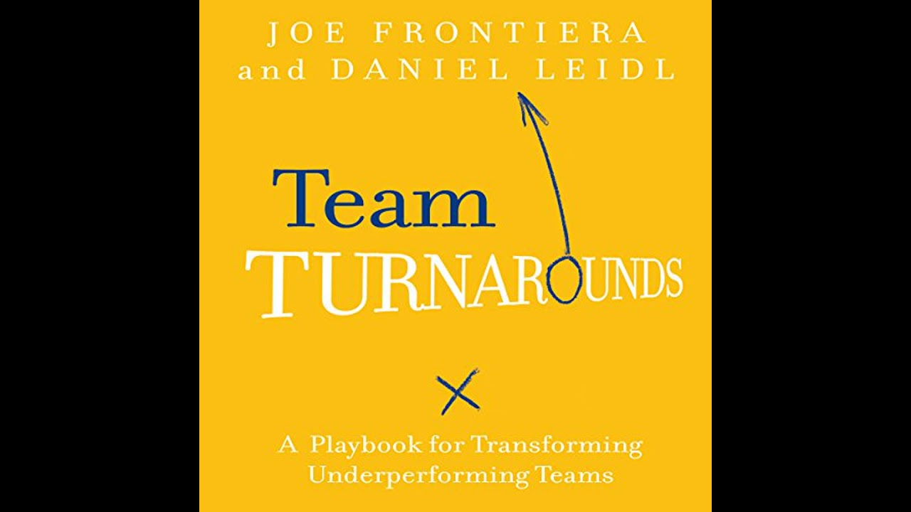 Team Turnarounds: A Playbook for Transforming Underperforming Teams by Daniel Leidl | Free Audiobook