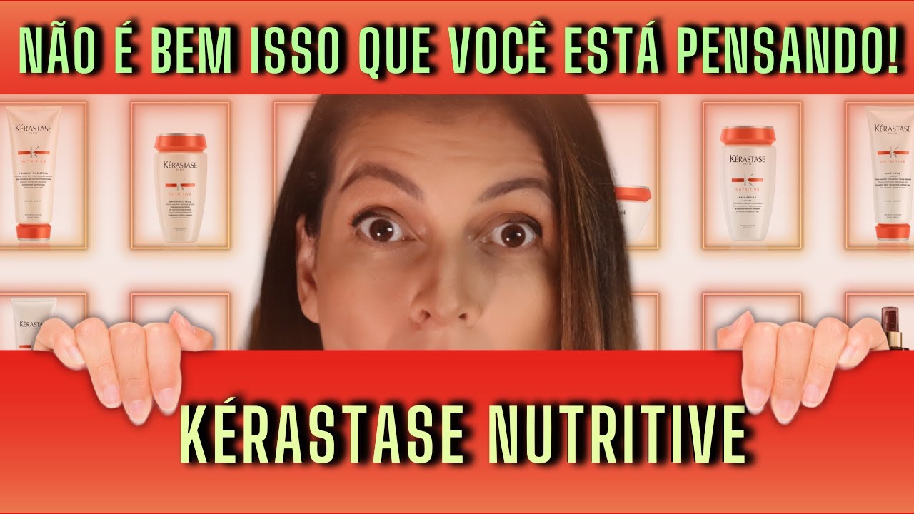 Linha Nutritive da Kérastase - Uma nutrição diferente! 🔵 Entenda o real propósito desta linha👊🏼