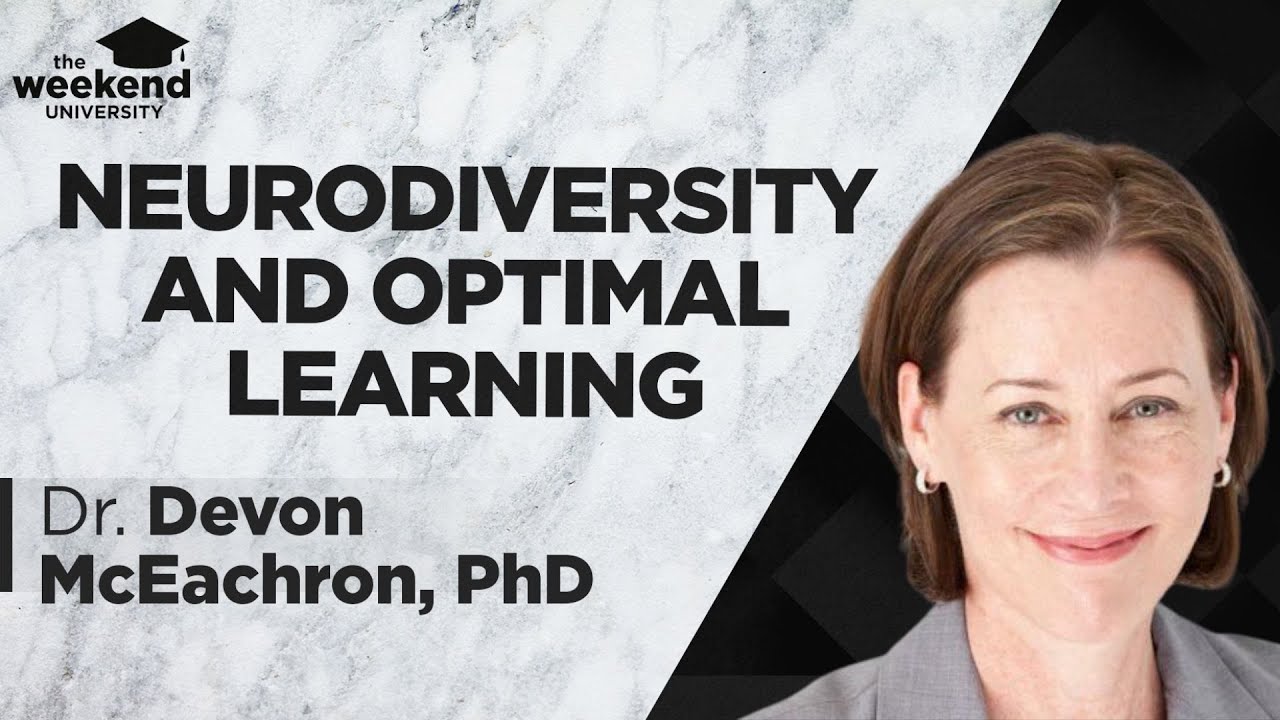 Neurodiversity & Optimal Learning - Dr Devon McEachron, PhD