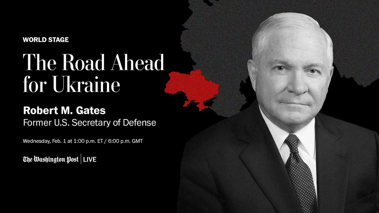 Robert M. Gates on Ukraine, China and the international order (Full Stream 2/1)