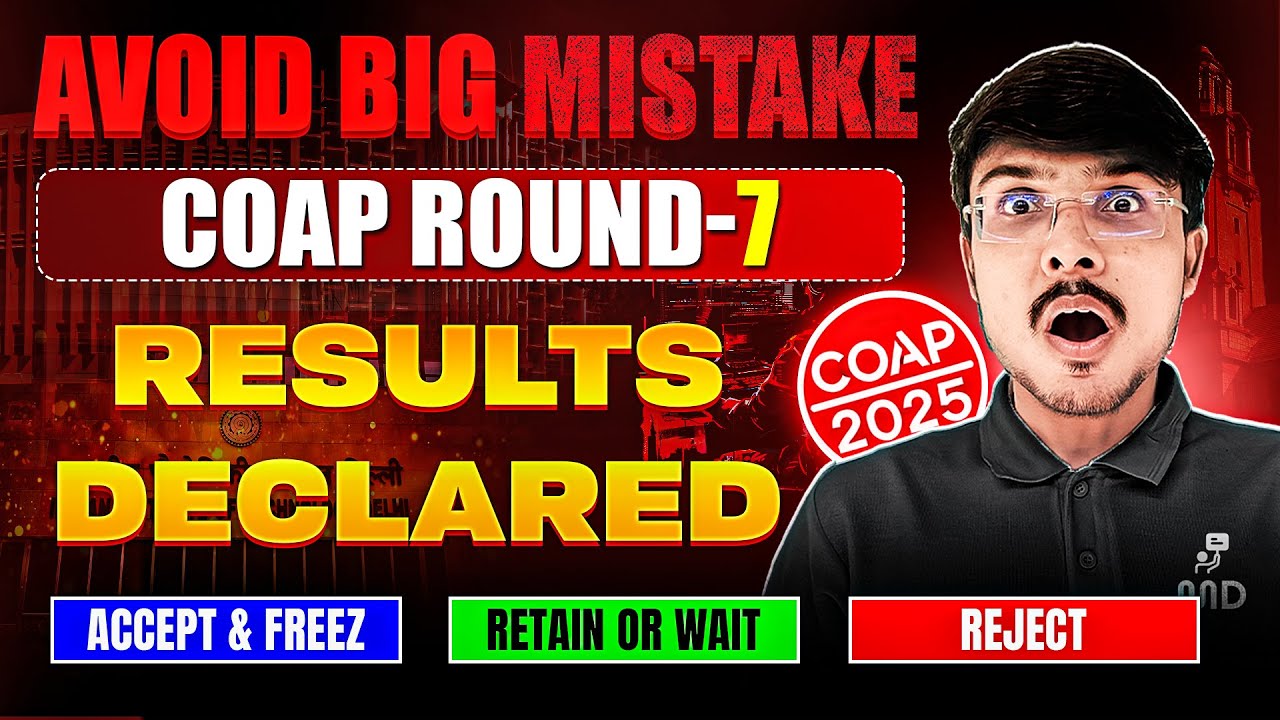 Seats Filling FAST – COAP 2025 Round 7 Results Out!