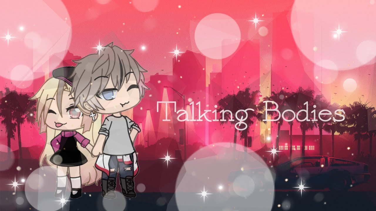 Talking Body - Gacha Life | GMV