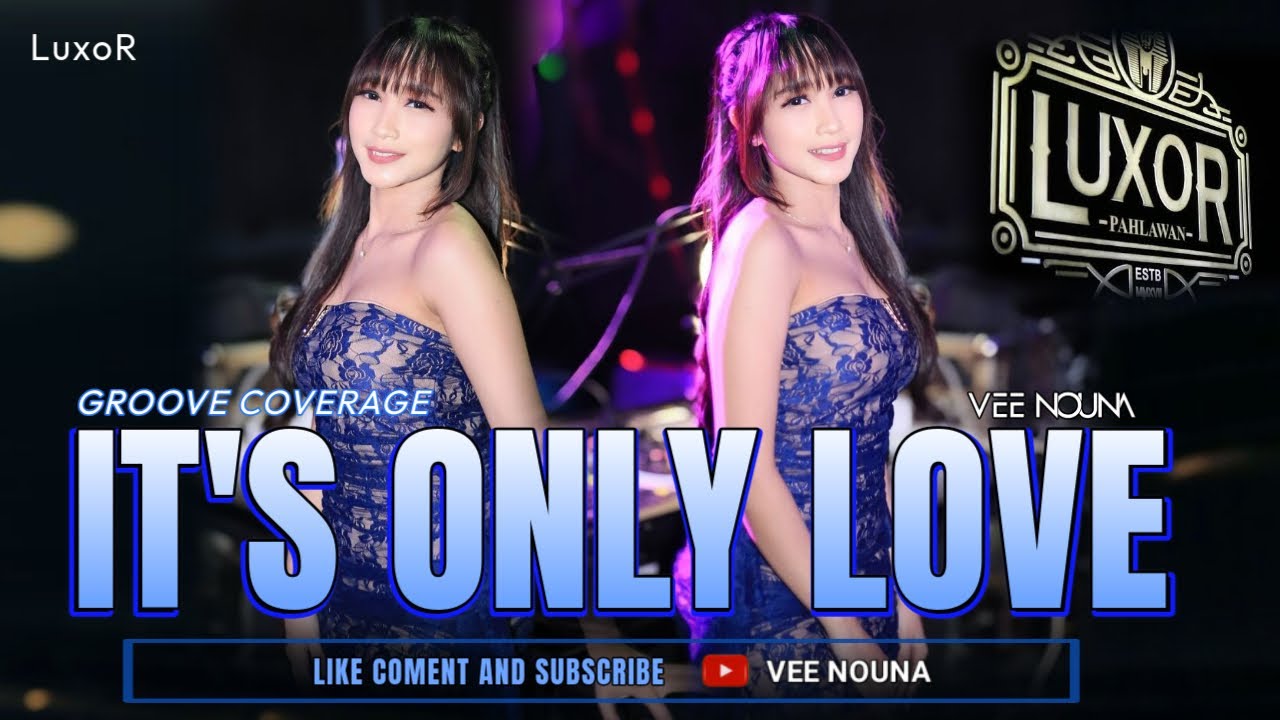FUNKOT - IT’S ONLY LOVE NEW STYLE 2025 [ GROOVE COVERAGE ] LUXOR SURABAYA || DJ VEE NOUNA
