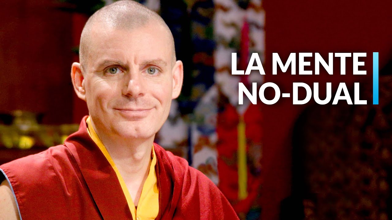 37 Pr&aacute;cticas: (22) Cultivar la mente no-dual | Lama Rinchen Gyaltsen