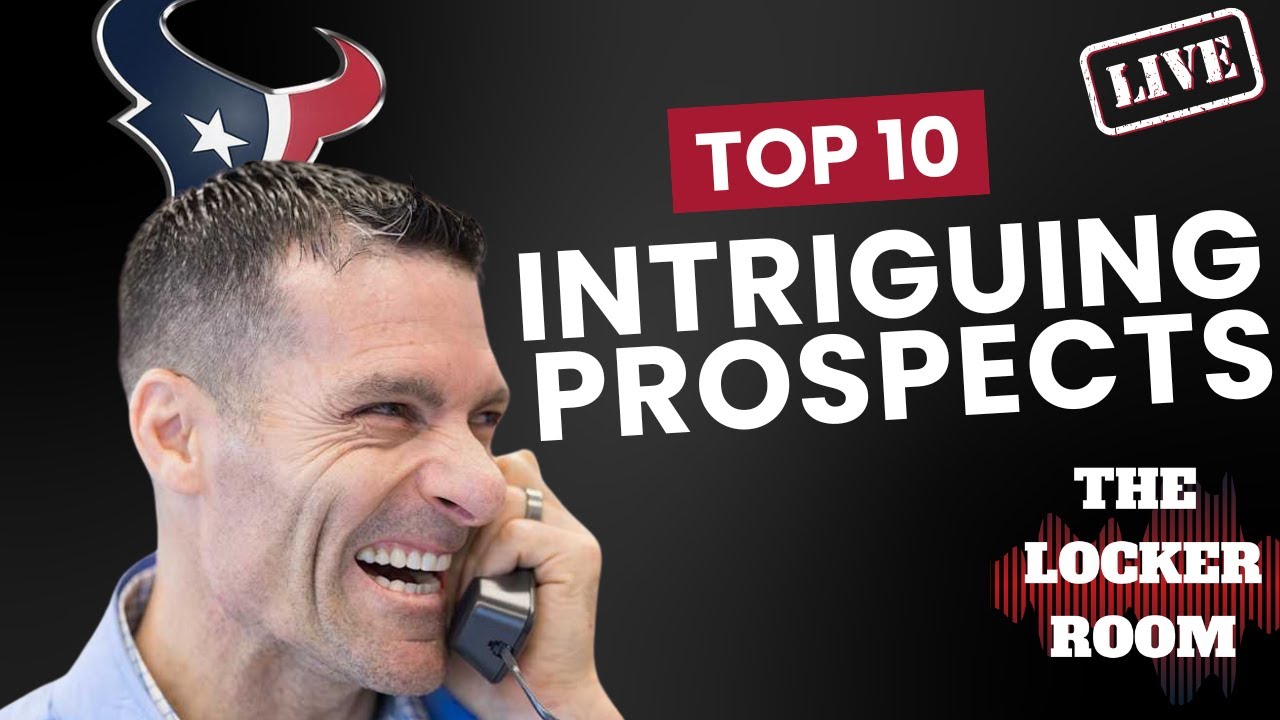 Top 10 Most INTRIGUING NFL Draft Prospects For Texans After Free Agent Signings!