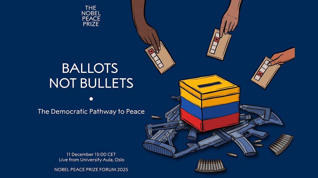 Nobel Peace Prize Forum 2025 | Ballots not Bullets: The Democratic Pathway to Peace