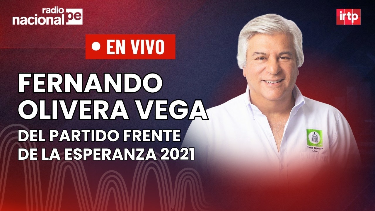 Entrevista a Fernando Olivera Vega de Frente Esperanza 2021 | 