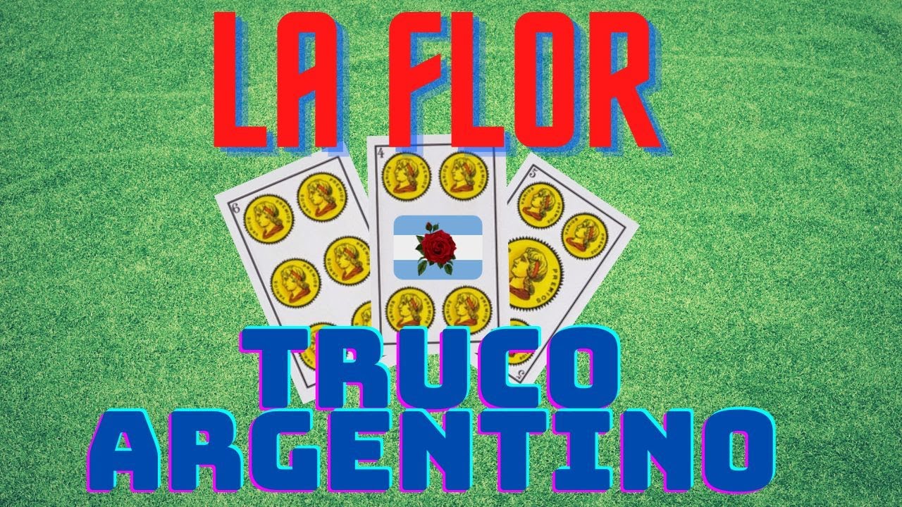 LA FLOR🌸 TRUCO ARGENTINO 🇦🇷 EXPLICADA FÁCIL