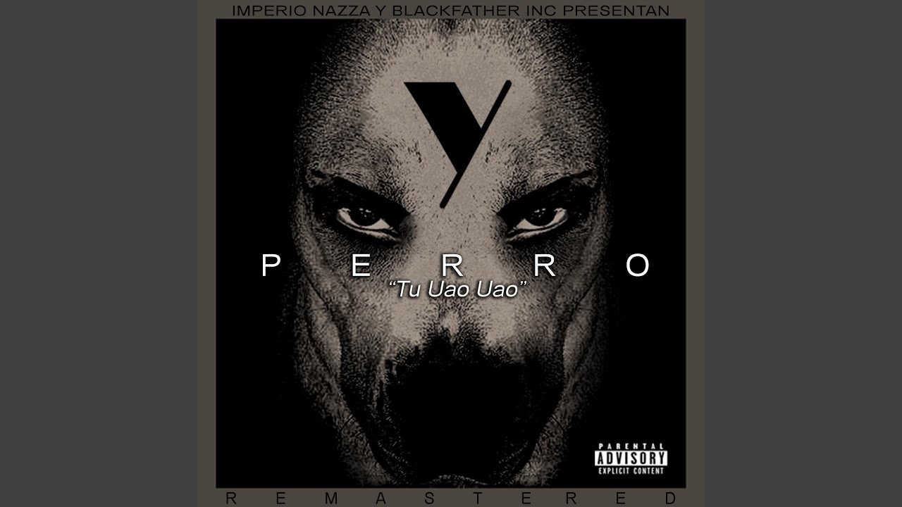 Perro (Tu Uao Uao) (Remastered)