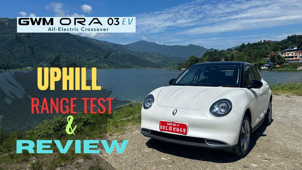 ORA 03 EV _  UPHILL Range Test & REVIEW _ GWM Great Wall Motor