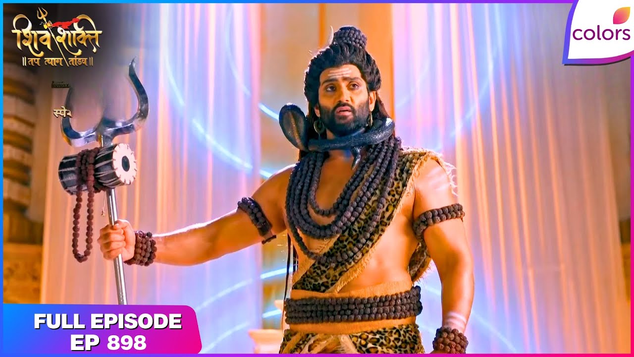 Shiv Shakti | Full Episode - 898 | Mahadev Challenges Ravan | Colors TV
