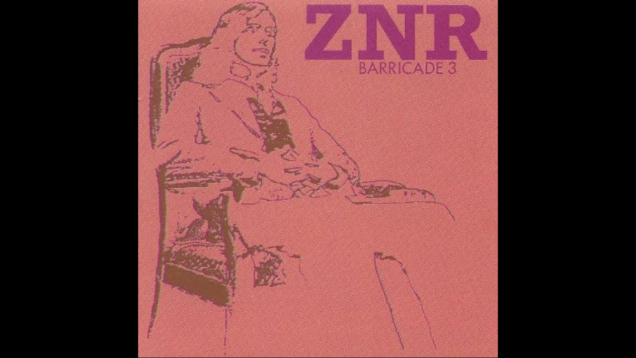 ZNR - Na&iuml;ve Description De La Formation D'Un Sentiment [Barricade 3 - 1976]