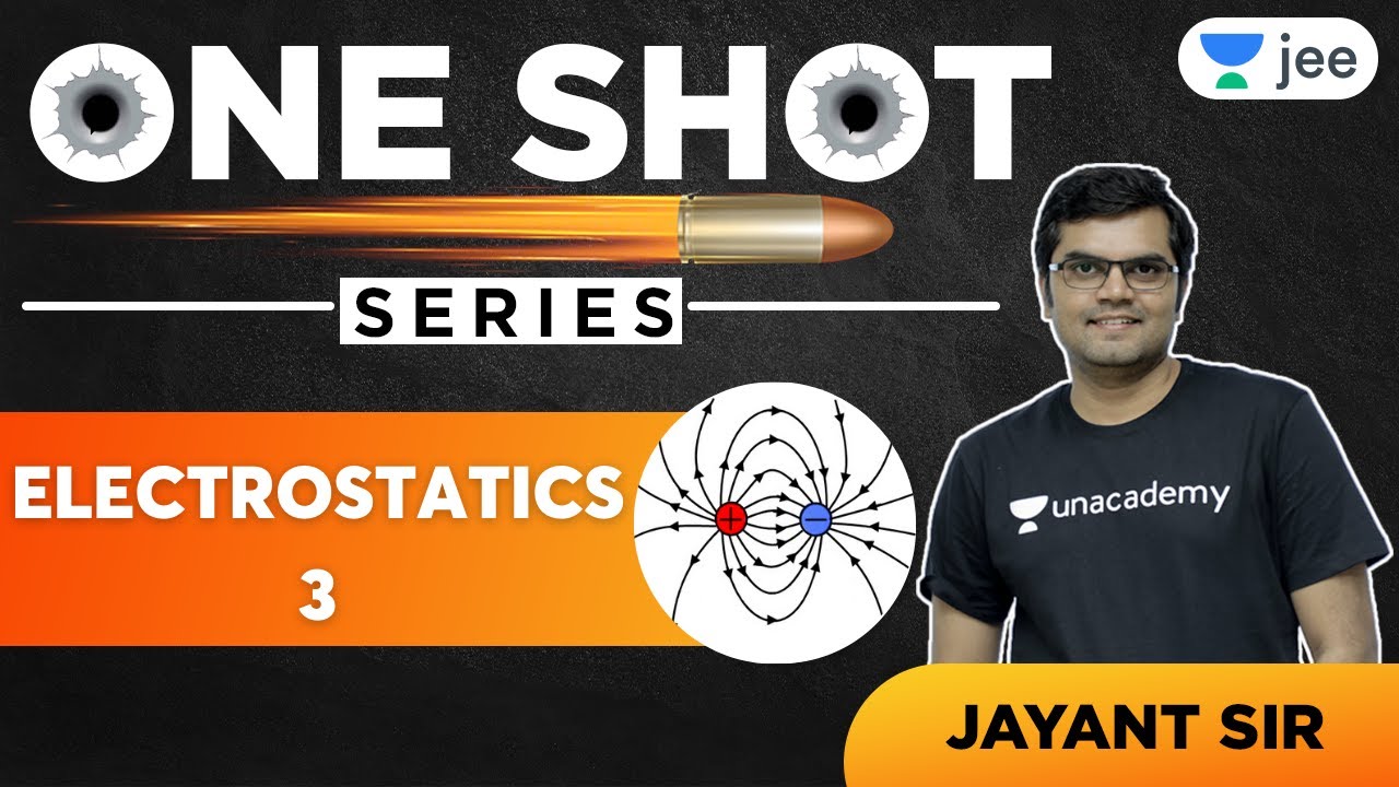 JEE: Electrostatics in One Shot | Unacademy JEE | IIT JEE Physics | Jayant Nagda