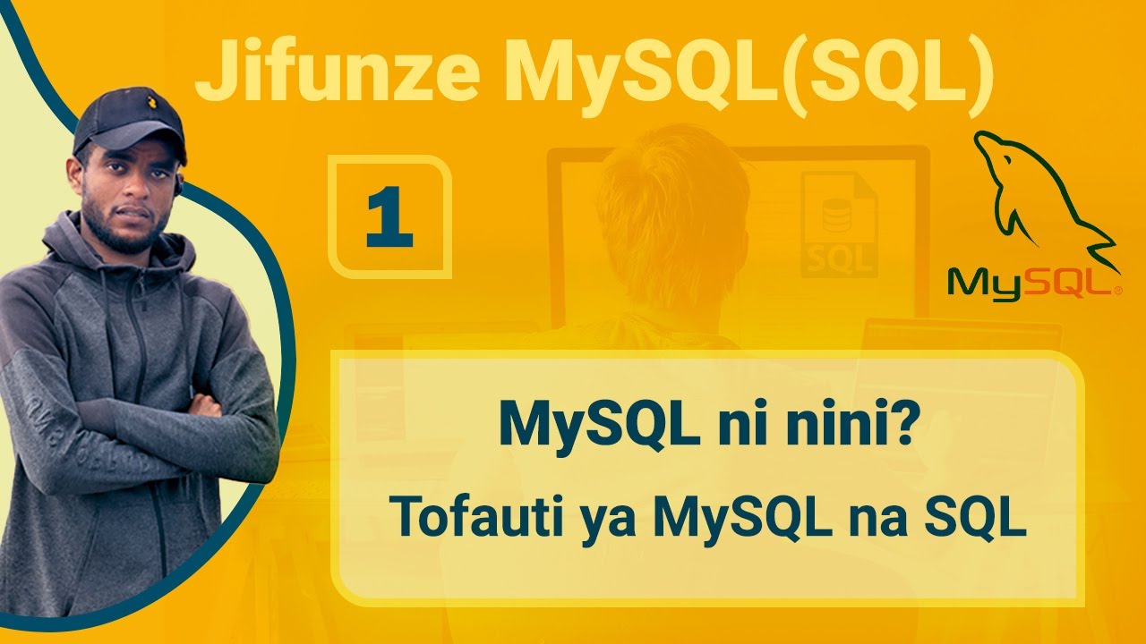 1. Jifunze MySQL Hatua kwa Hatua - Sehemu ya 1: Misingi Muhimu Kabla ya Kuanza Practicals