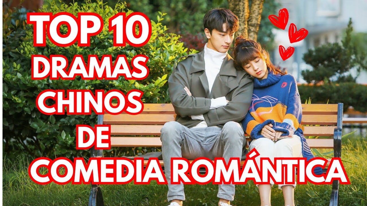 10 Mejores Dramas Chinos de Comedia Rom&aacute;ntica