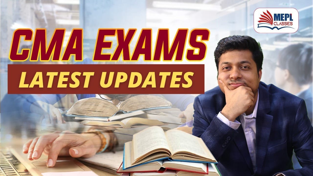 CMA EXAMS LATEST UPDATES | Mohit Agarwal | MEPL