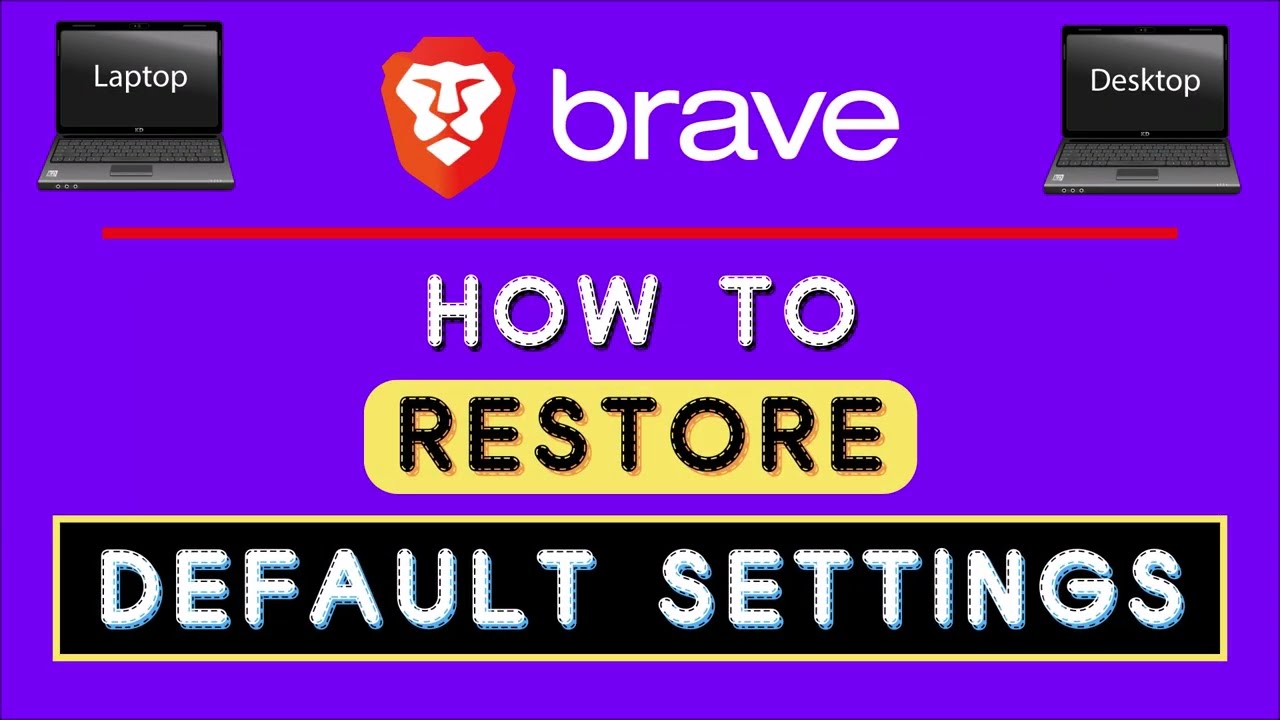 How to Restore Default Settings in the Brave Web Browser | Reset Your Browser Easily