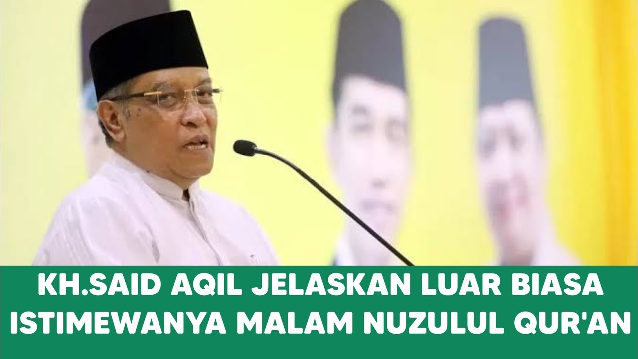 KH. Said Aqil Jelaskan Luar Biasanya Malam Nuzulul Qur'an #khsaidaqilsiradj