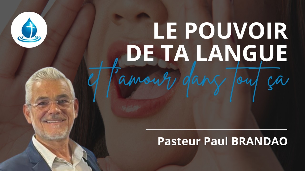 LE POUVOIR DE TA LANGUE ET L'AMOUR DANS TOUT ÇA par Paul Brandao