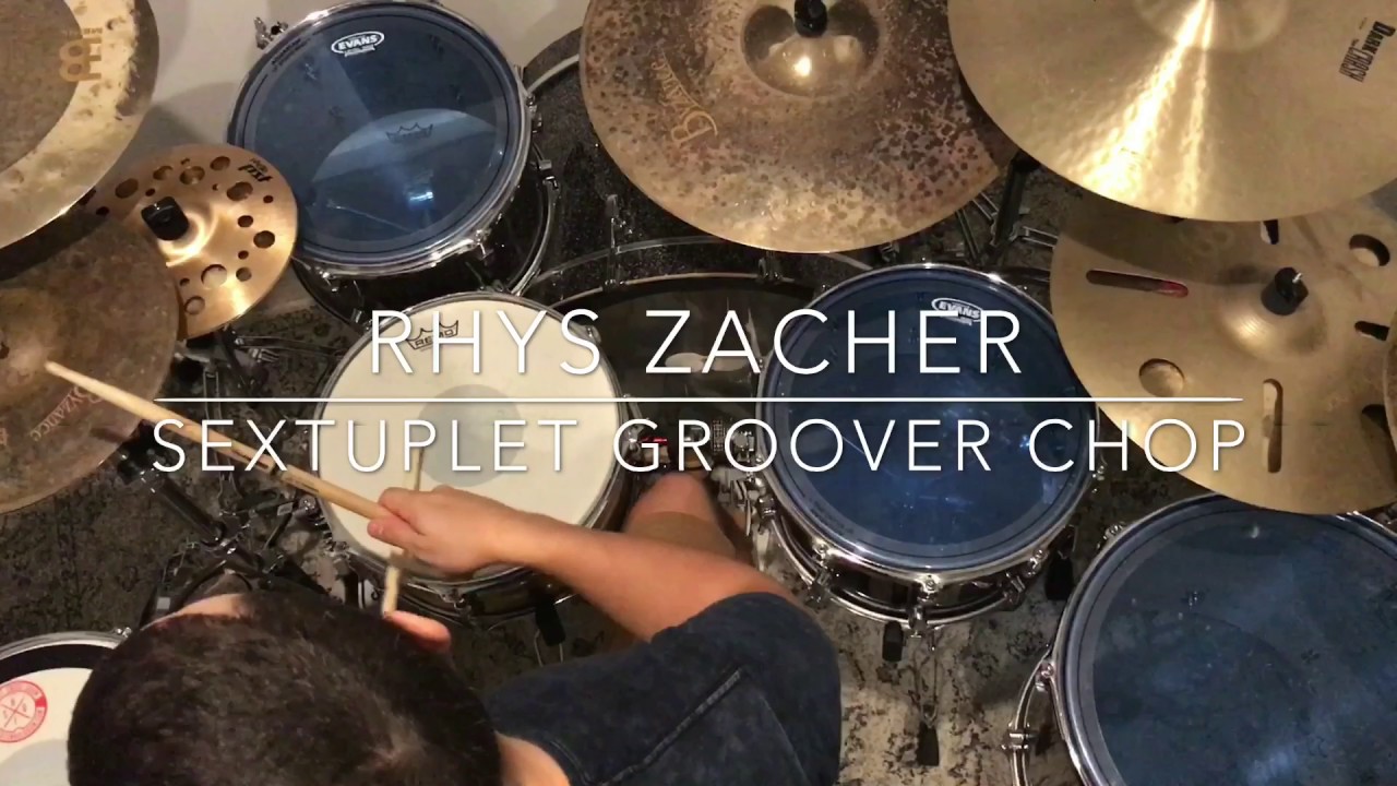 Rhys Zacher - Sextuplet Groover Chop