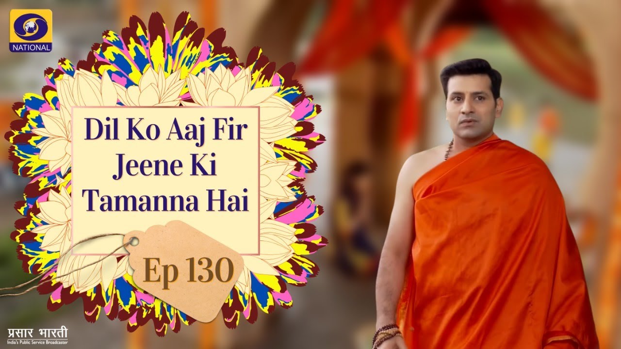 Dil Ko Aaj Phir Se Jeene Ki Tamanna Hai I Ep - #130