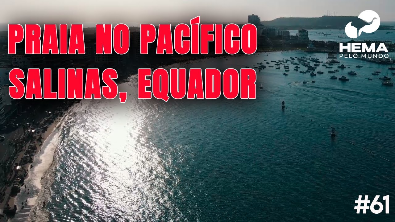 Viagem de Guayaquil até Salinas, Equador - Praia no Oceano Pacífico