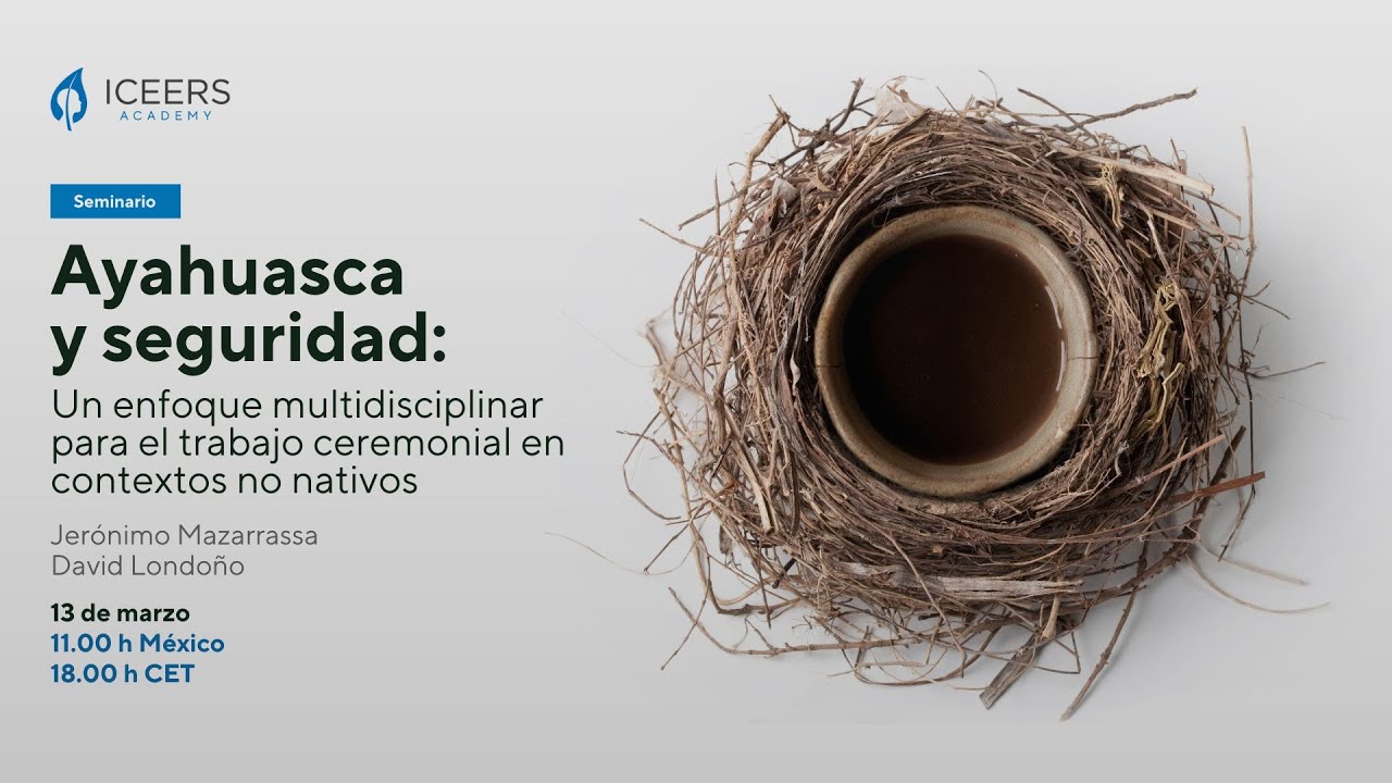 Ayahuasca y seguridad: enfoque multidisciplinar para el trabajo ceremonial en contextos no nativos