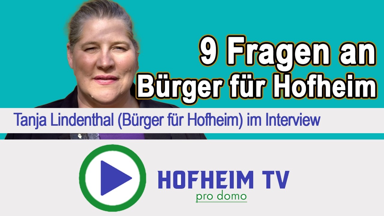 9 Fragen an Tanja Lindenthal (BFH) zur Stadtverordnetenwahl in Hofheim am 15.3.2026.
