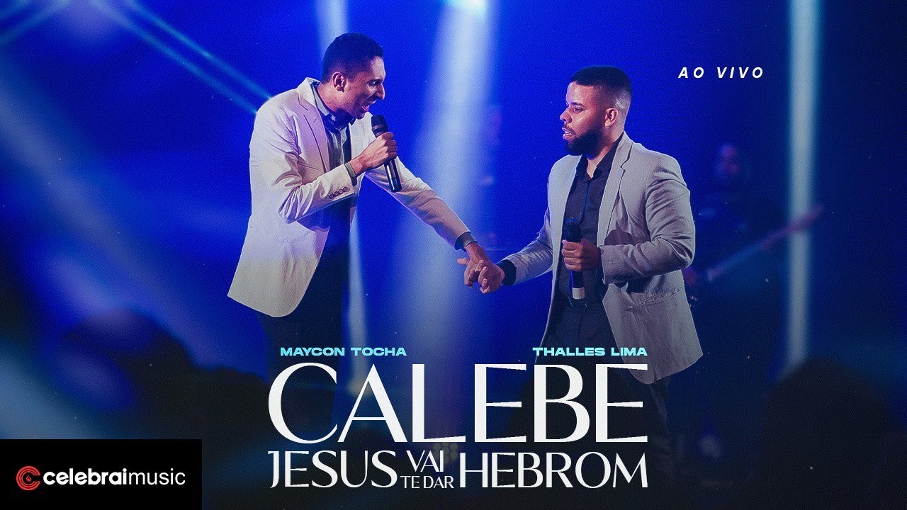 Maycon Tocha e Thalles Lima - Calebe Jesus Vai Te Dar Hebrom | Clipe Oficial