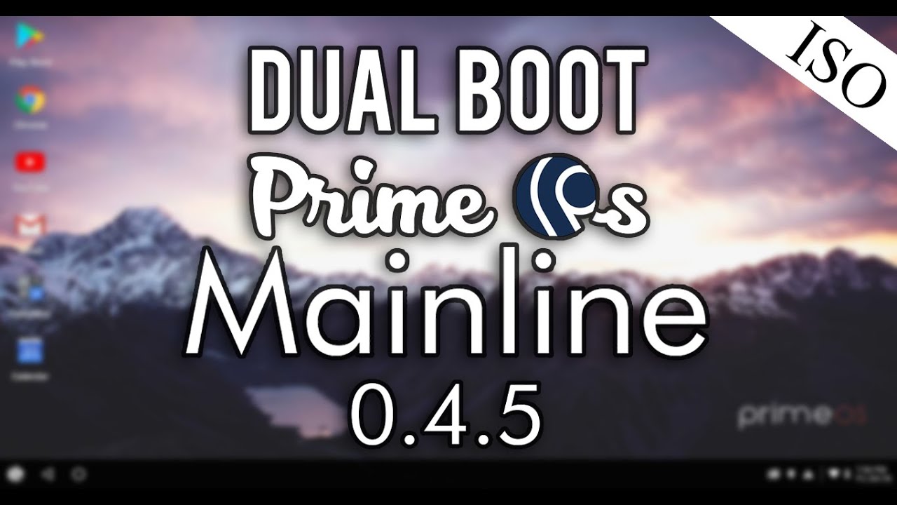 How to Dual Boot Prime OS Mainline 0.4.5  (UEFI Firmware) via ISO