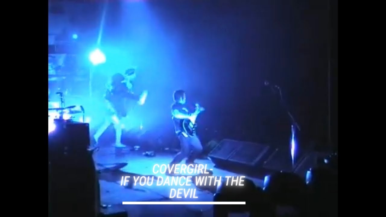 Covergirl - If you Dance With The Devil, You Wait For The Song To Stop - Video