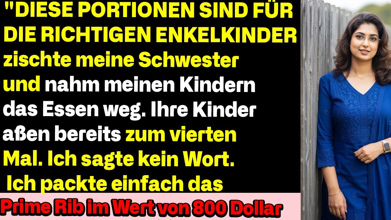 „Deine Kinder müssen warten“, zischte meine Schwester und riss ihnen die vollen Teller weg
