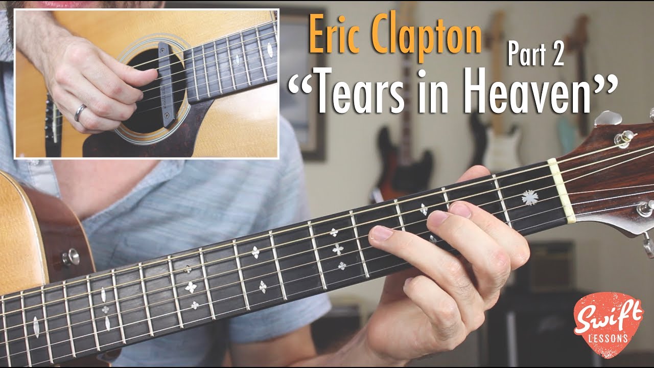 Как играть «Tears in Heaven» Эрика Клэптона на гитаре — Часть 2