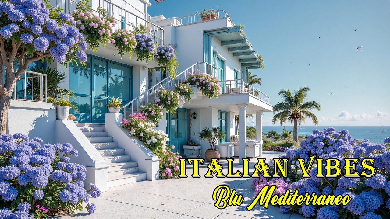 The Best 🇮🇹 Italian Music🎶Italian Vibes🎶 | Relaxing Italian Riviera & Mediterranean Sea Breeze 4k