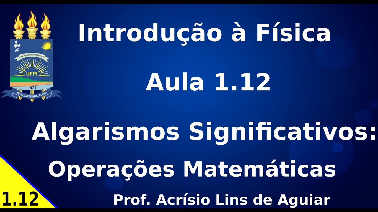 Algarismos Significativos – Aula 1.12 – Operações Matemáticas