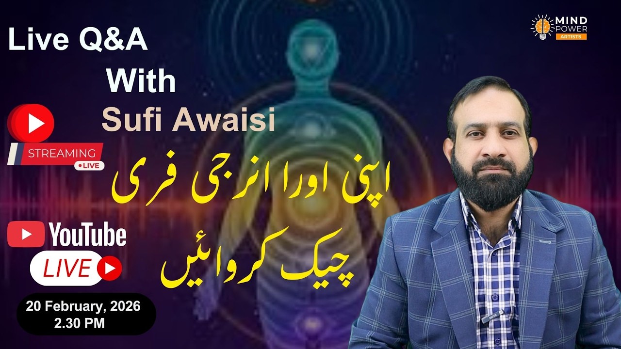 Live Aura Energy Analysis By Sufi Awaisi - Mind Power Artists