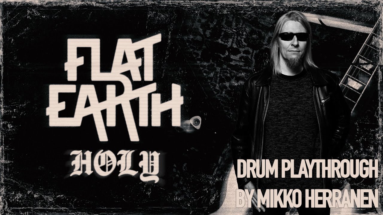FLAT EARTH - HOLY (Drum playthrough by Mikko Herranen)