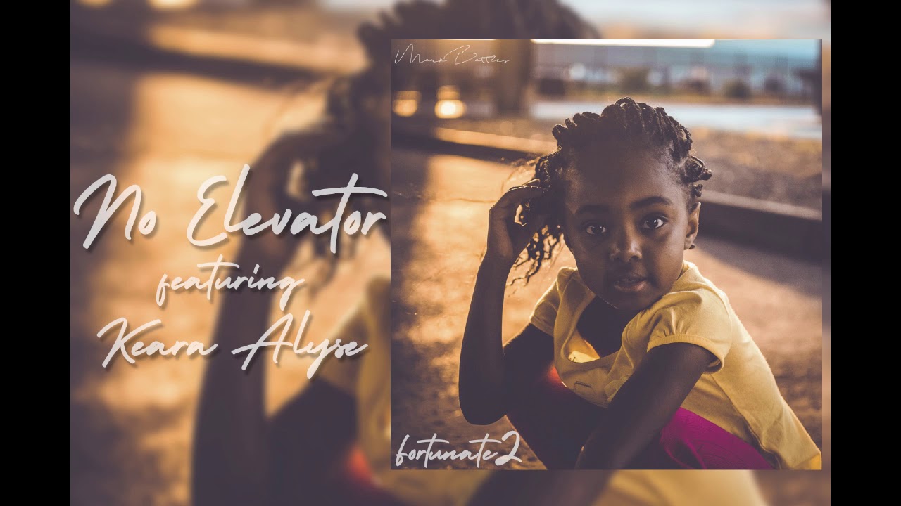 Mark Battles- No Elevator Featuring Keara Alyse (Official Audio)