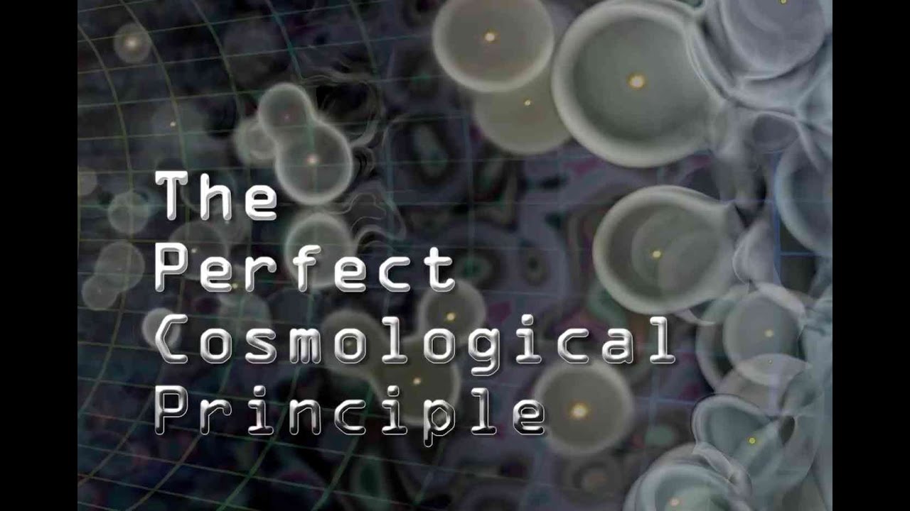 The Perfect Cosmological Principle | Return of the Steady State Universe